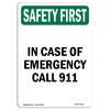 Signmission OSHA SAFETY FIRST Sign, In Case Of Emergency Call 911, 7in X 5in Decal, 5" W, 7" L, Portrait OS-SF-D-57-V-11258